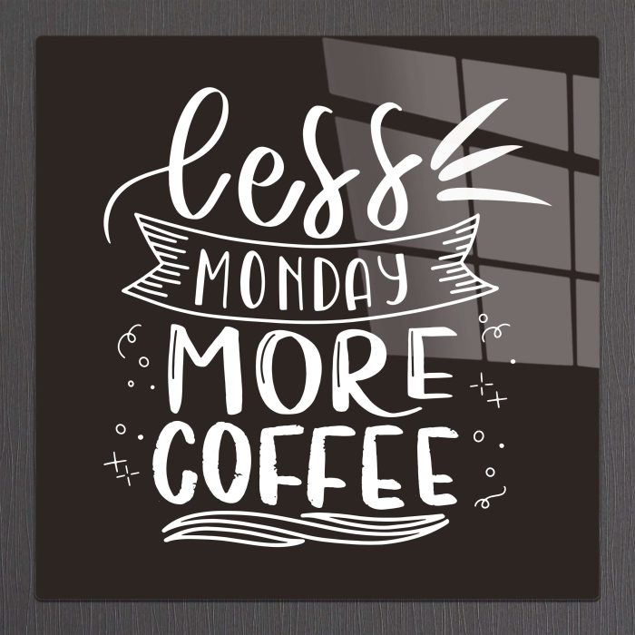 Bourneo Dekoratif Kare Cam Tablo Less Monday More Coffee